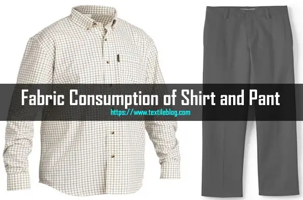 consumption of fabric for Shirt and Pant