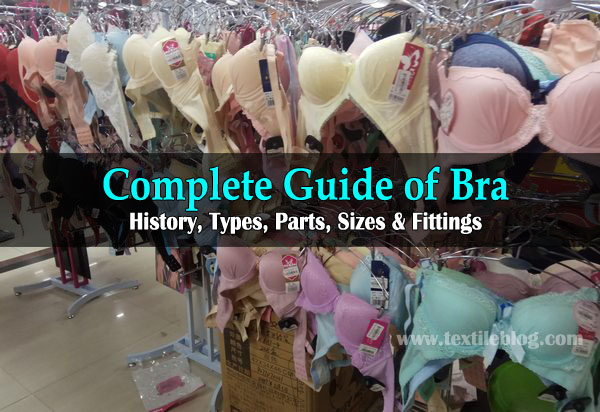 Bra or Brassiere: History, Types, Parts, Sizes and Fittings